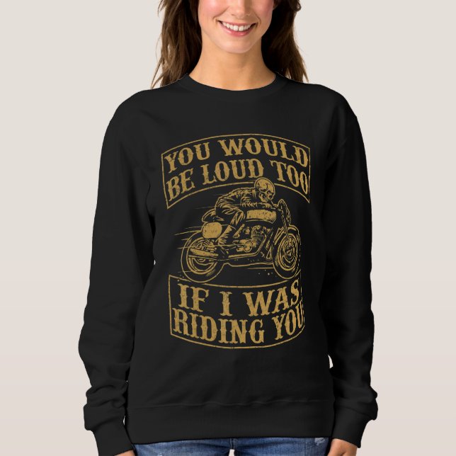 You Would Be Funny Loud Too Motorcycles Retro Bike T Shirt (Framsida)