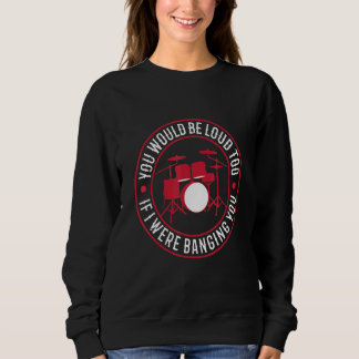 You Would Be Loud Too If I Were Banging You Appare T Shirt