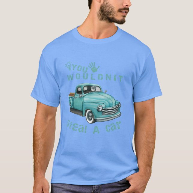 You Wouldn t Steal A Car Blue car Funny thirt boy  T Shirt (Framsida)