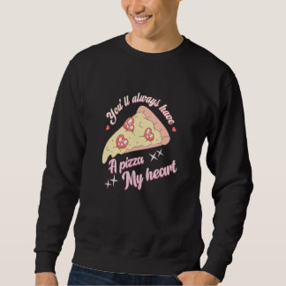 You'll Always Have A Pizza-My Heart Valentine Coup Lång Ärmad Tröja