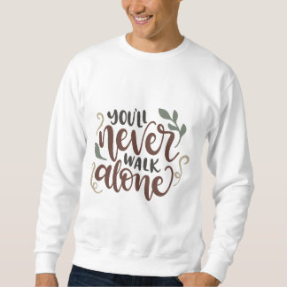 You'll Never Walk Alone – Comforting Hand-Lettered Lång Ärmad Tröja