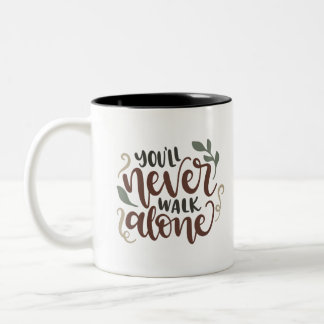 You'll Never Walk Alone – Comforting Hand-Lettered Två-Tonad Mugg