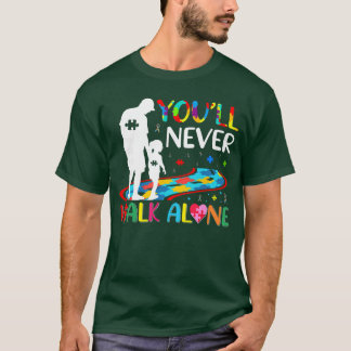 Youll Never Walks Alone Father and Daughter Autism T Shirt