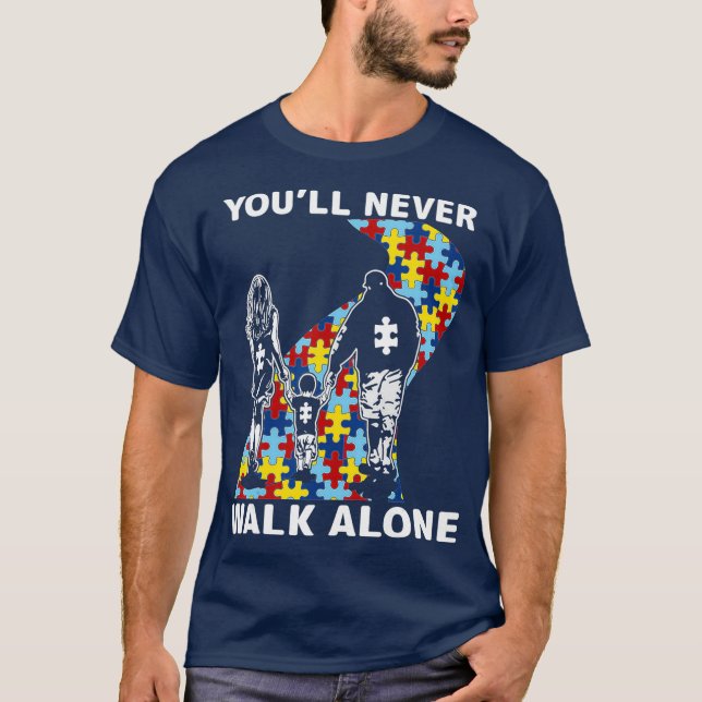 Youll Walk Walk Alone Autism Awareness T Shirt (Framsida)