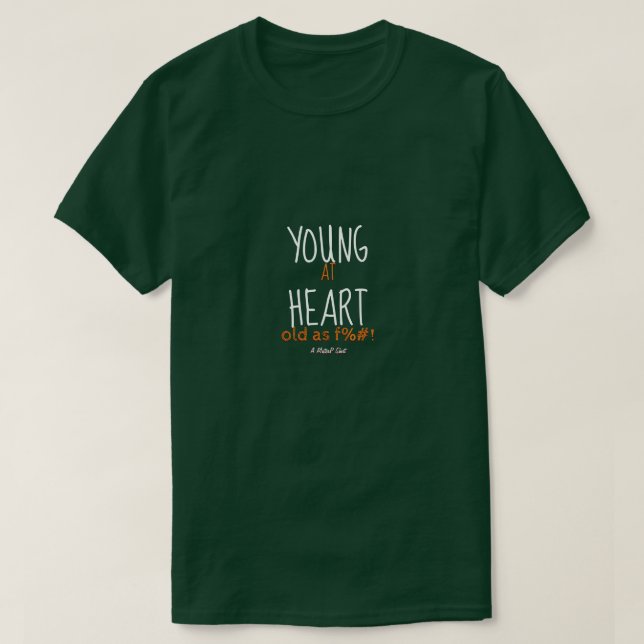 Young at Heart (Gammalt som F%#!) - En MisterP Shi T Shirt (Design framsida)