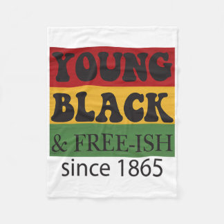 Young Black Free-ish Since 1865 Black History Mont Fleecefilt