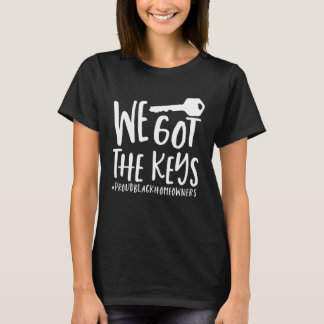 Young Black Homeowner House Owner Vi Har Nycklar T Shirt