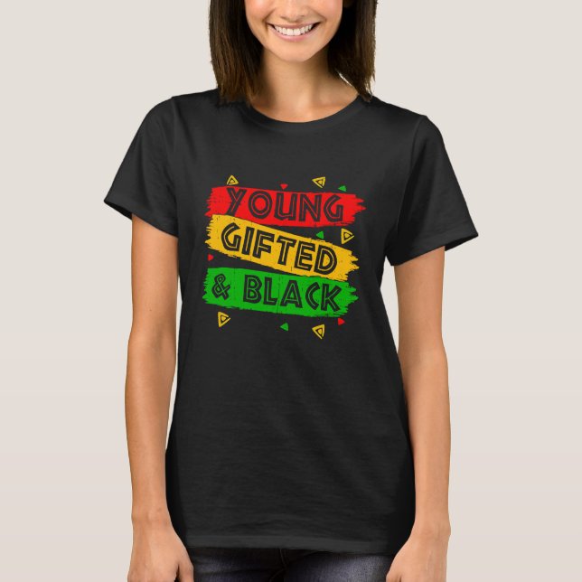 Young ed Black  Black Girl Magic and Black History T Shirt (Framsida)