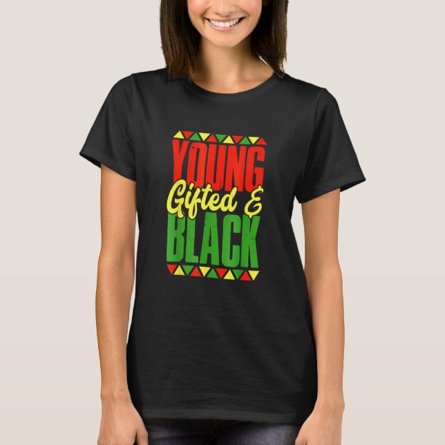 Young Gifted And Black Black History Month African T Shirt (Framsida)