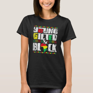 Young Gifted And Black History Melanin African Ame T Shirt