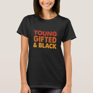 Young Gifted And Black History Month Afro Melanin  T Shirt