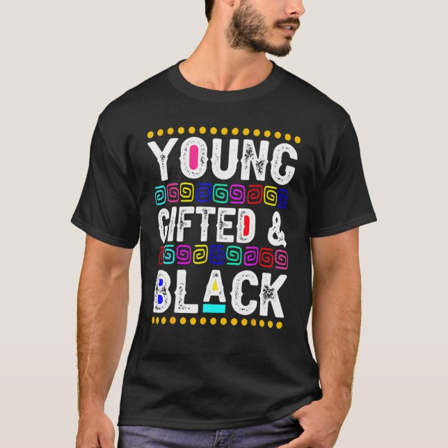Young Gifted & Black BLM Black History Month Melan T Shirt (Framsida)