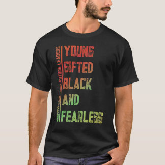 Young, Gifted, Black, Fearless A Tribute to Americ T Shirt