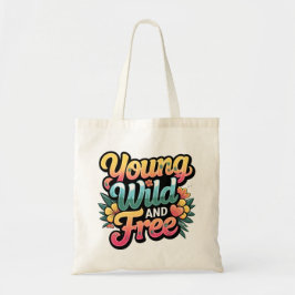 Young, Vild and Free Tote Bag, Mode Bag Tygkasse