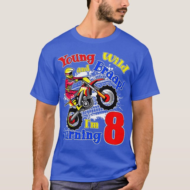 Young Wild and Braap Im Turning 8 Boy Motocross T Shirt (Framsida)