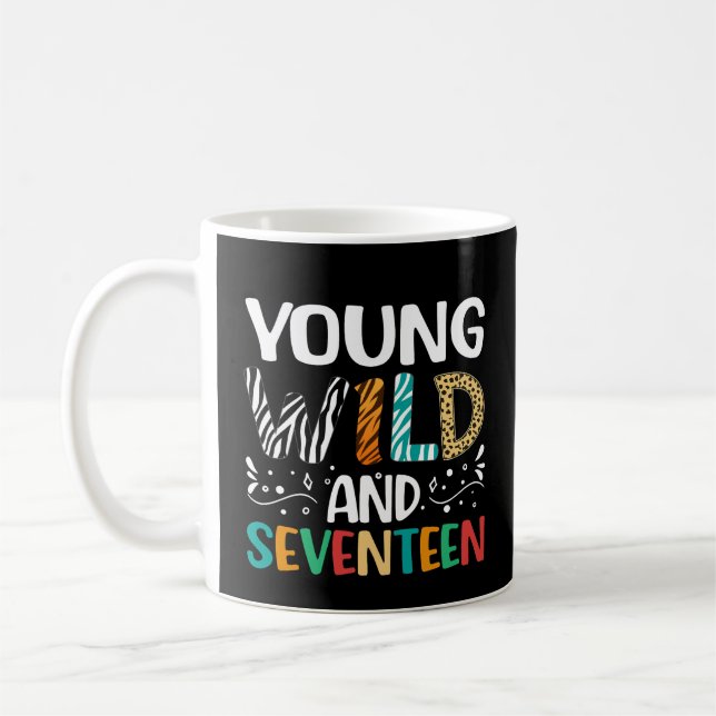 Young Wild And Seventeen 17th Birthday 17 Year Old Kaffemugg (Vänster)