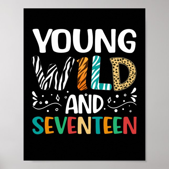 Young Wild And Seventeen 17th Birthday 17 Year Old Poster (Framsidan)