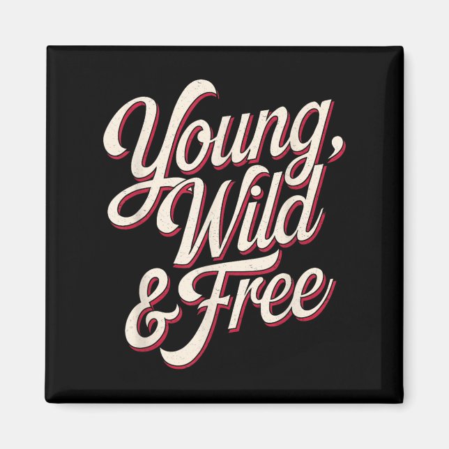 Young Wild Women Motivational Men Kids  Magnet (Framsidan)