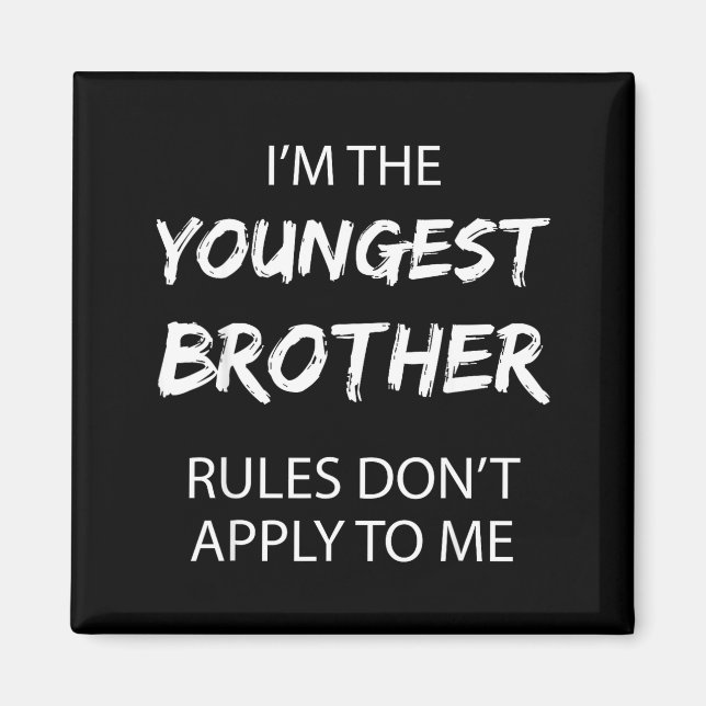 Youngest Brother Shirt Rules Don't Apply To Me Fun Magnet (Framsidan)