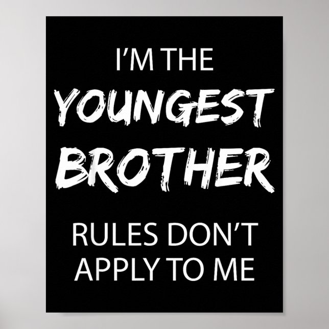 Youngest Brother Shirt Rules Don't Apply To Me Fun Poster (Framsidan)