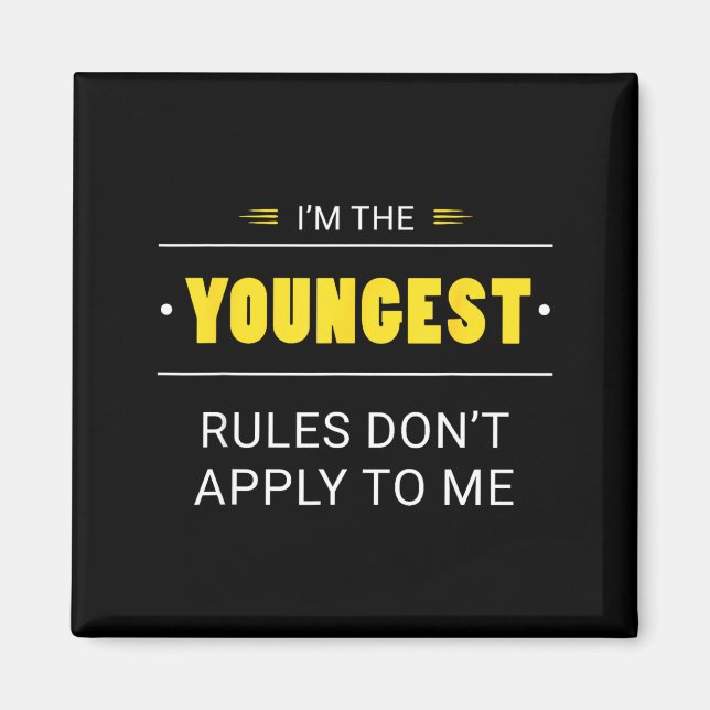 Youngest Child Rules Don't Apply To Me Funny Sibli Magnet (Framsidan)