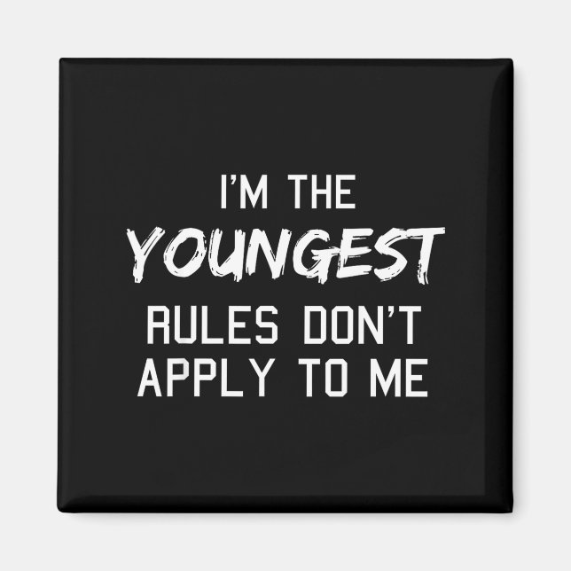 Youngest Child Shirt Rules Don't Apply To Me Sibli Magnet (Framsidan)