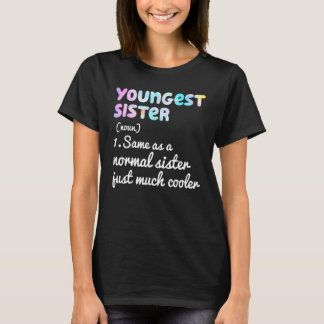 Youngest Sister Definition Funny Simple Text Desig T Shirt