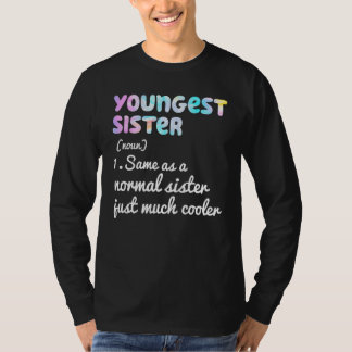Youngest Sister Definition Funny Simple Text Desig T Shirt