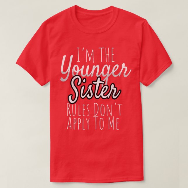 Youngest Sister Regler gäller inte för mig Funny S T Shirt (Design framsida)