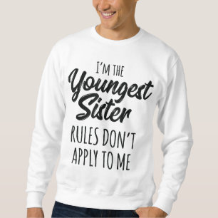 Youngest Sister Regler gäller inte för mig Lustigt Lång Ärmad Tröja