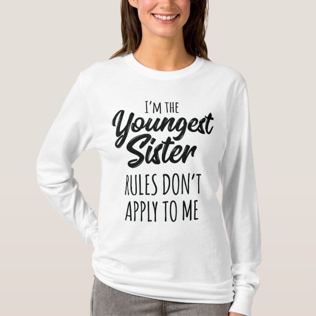 Youngest Sister Regler gäller inte för mig Lustigt T Shirt (Framsida)