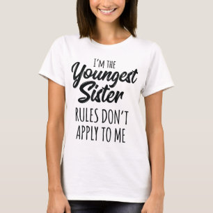Youngest Sister Regler gäller inte för mig Lustigt T Shirt