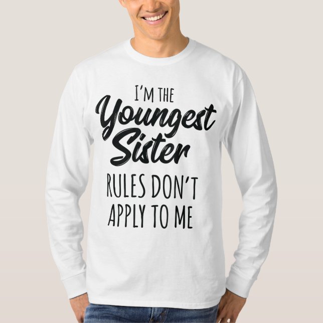 Youngest Sister Regler gäller inte för mig Lustigt T Shirt (Framsida)