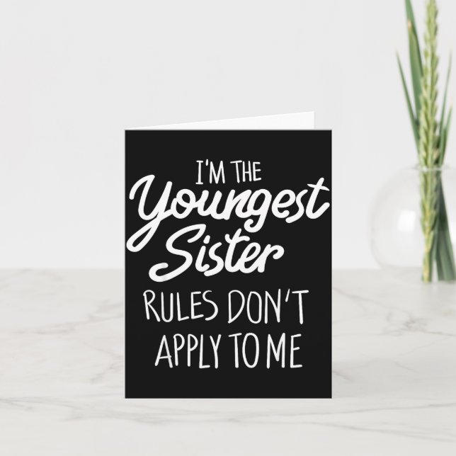 Youngest Sister Shirt Rules Don't Apply To Me Funn Kort (Framsida)