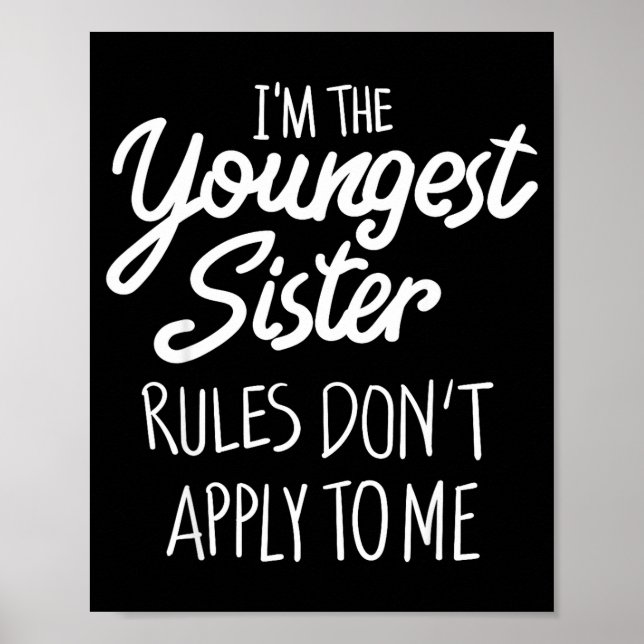 Youngest Sister Shirt Rules Don't Apply To Me Funn Poster (Framsidan)