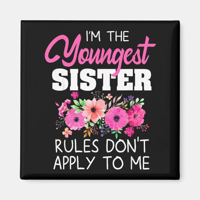 Youngest Sister Shirt Rules Don't Apply To Me Matc Magnet (Framsidan)