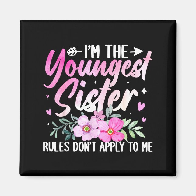 Youngest Sister Tee Rules Don't Apply To Me Funny  Magnet (Framsidan)
