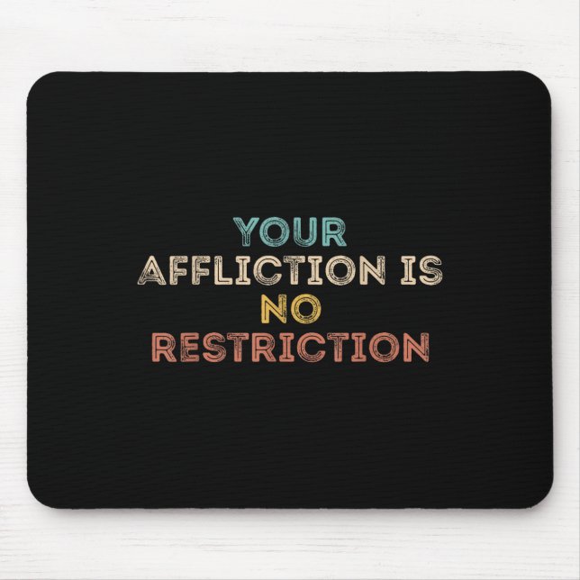 Your Affliction Is No Restriction Funny Motivation Musmatta (Framsidan)