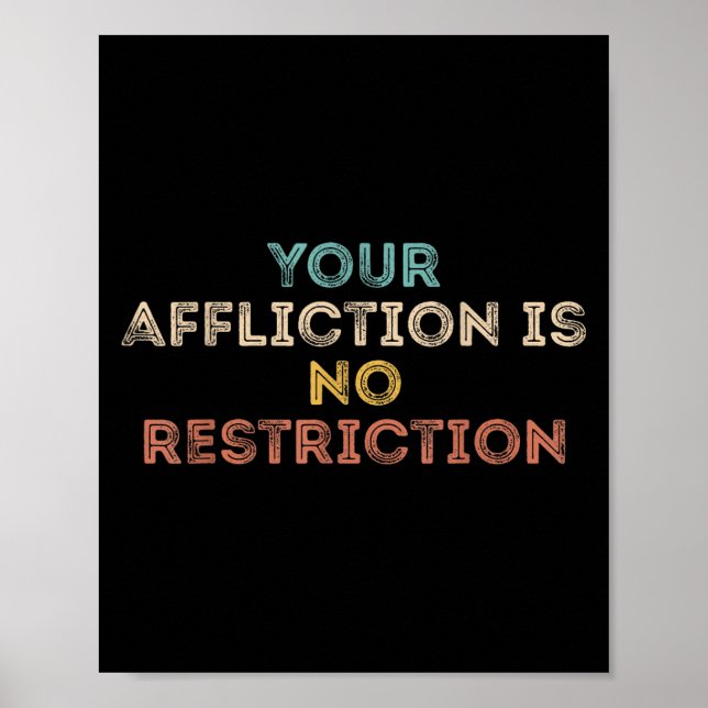 Your Affliction Is No Restriction Funny Motivation Poster (Framsidan)