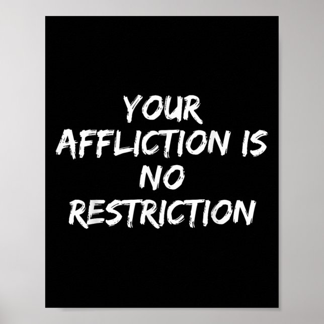 Your Affliction Is No Restriction Motivational Quo Poster (Framsidan)