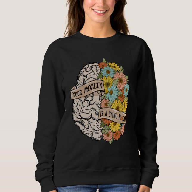 Your Anciety is a lying Brain Flowers Health Brain T Shirt (Framsida)