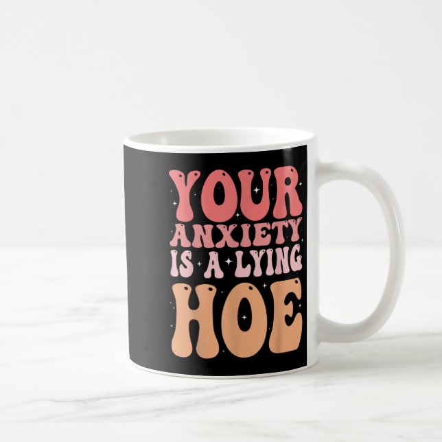 Your Anxiety Is A Lying Cute Ss Cute Ss Quote Moti Kaffemugg (Höger)