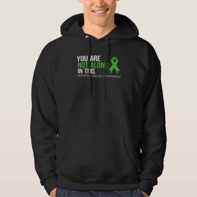 Your are Not alone in This Shirt Mental Health Awa Hoodie (Framsida)
