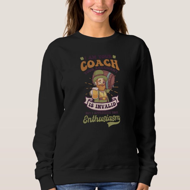 Your Argument Is Invalid Design St. Patricks Coach T Shirt (Framsida)