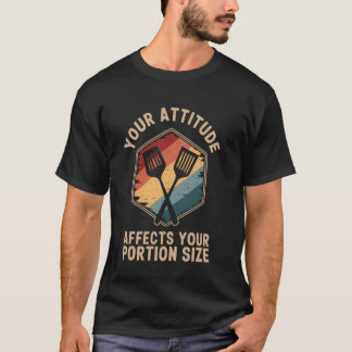 Your Attitude Affects Your Portion Size Lunch Lady T Shirt