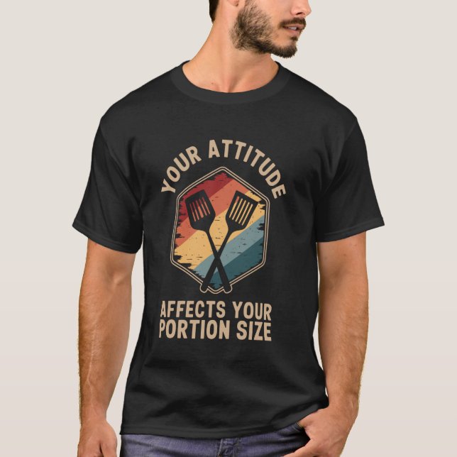 Your Attitude Affects Your Portion Size Lunch Lady T Shirt (Framsida)