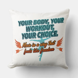 Your Body Your Workout Your Choice Kudde