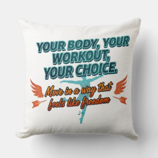 Your Body Your Workout Your Choice Kudde
