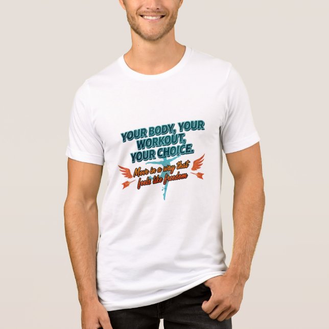 Your Body Your Workout Your Choice T Shirt (Framsida)
