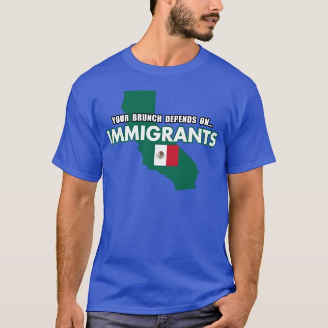 Your Brunch Depends On Immigrants Mexico Flag T Shirt (Framsida)